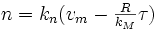 \begin{matrix} n = k_n (v_m - \frac{R}{k_M} \tau)\end{matrix}