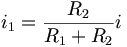 i_1=\frac{R_2}{R_1+R_2}i